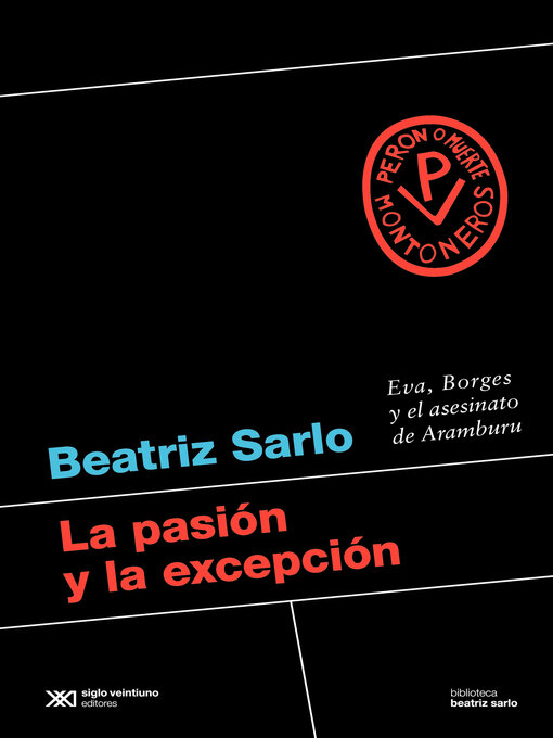 Title details for La pasión y la excepción by Beatriz Sarlo - Available